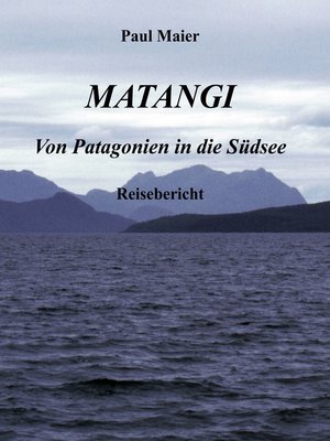 cover image of Matangi--Von Patagonien in die Südsee